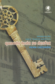QUANDO TUDO SE DESFAZ PEMA CHODRON